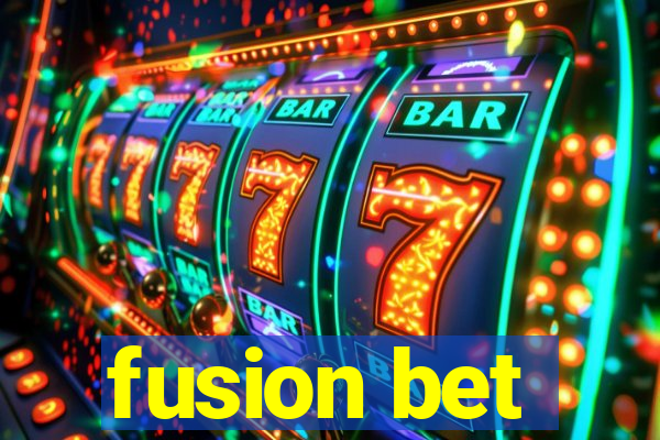 fusion bet